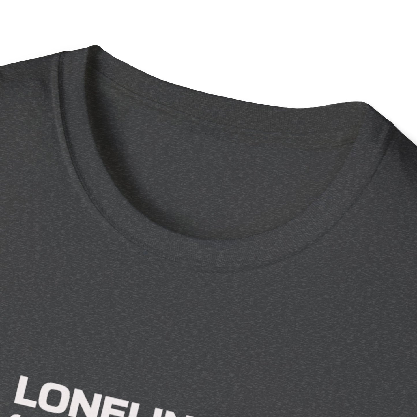 Loneliness Streetwear Unisex T-Shirt