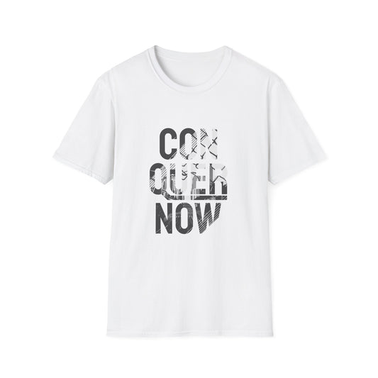 No Excuse Conquer Now T-Shirt