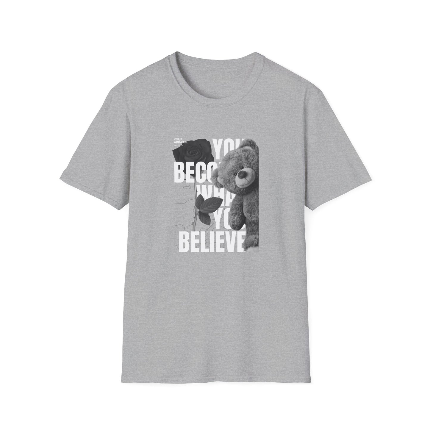 You Become What You Believe Streetwear Unisex T-Shirt
